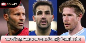 Top kiến tạo World Cup 2026 các nghệ sĩ chuyền bóng đỉnh cao