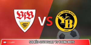 Soi kèo Stuttgart vs Young Boys, 3h ngày 30/01 – Europa League