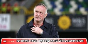 HLV Michael ONeill nhận nhiệm vụ giải cứu Blackburn Rovers