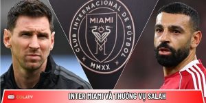 Inter Miami và thương vụ Salah: Giấc mơ sát cánh cùng Messi?