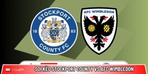 Soi kèo Stockport County vs AFC Wimbledon, 22h 28/3 – League One